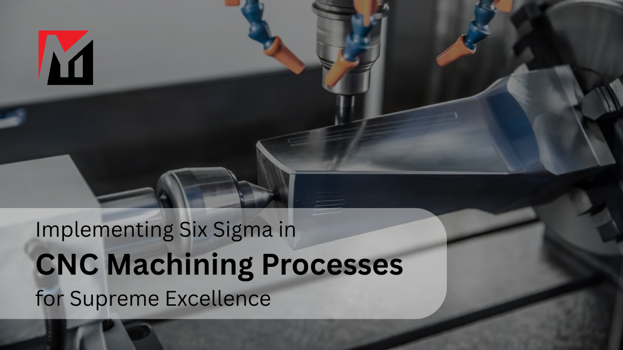Implementierung von Six Sigma in CNC-Bearbeitungsprozessen für höchste Exzellenz