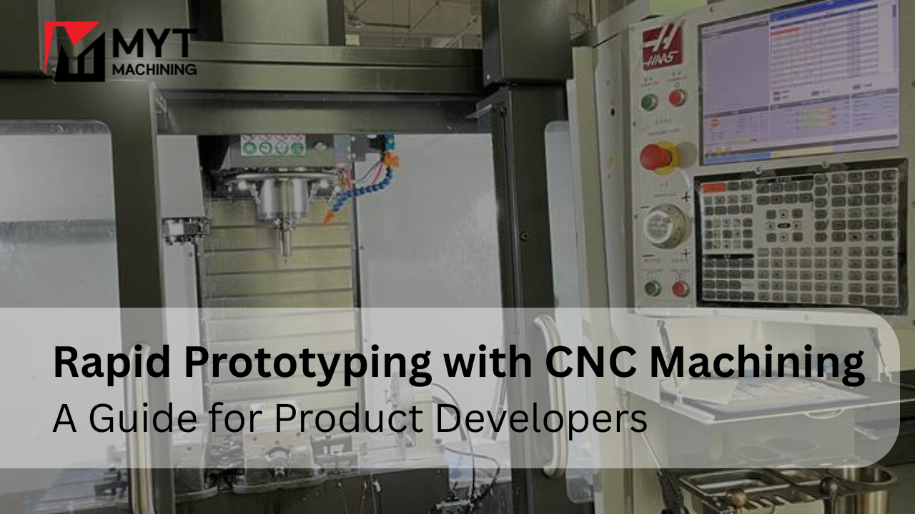 Rapid Prototyping with CNC Machining - A Guide for Product Developers