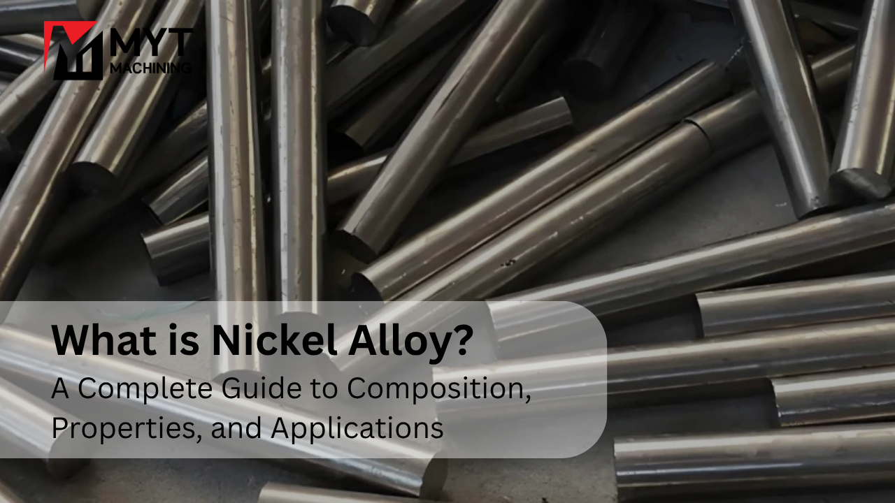What is Nickel Alloy? A Complete Guide to Composition, Properties, and Applications